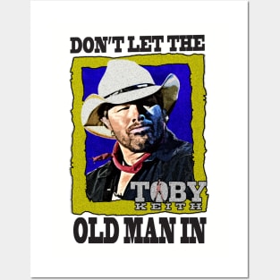 Don't let the old man in Toby Keith Posters and Art